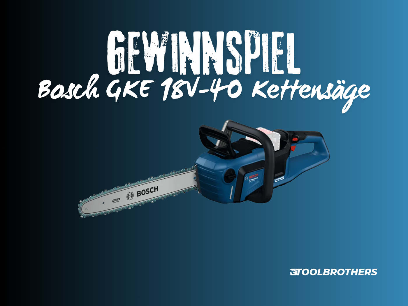 Gewinnspiel - Bosch Professional GKE 18V-40 Kettensäge